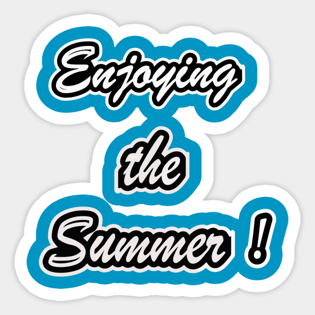 Enjoying the Summer! Sticker by TeeGrafixss